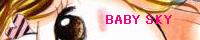 ��BABY SKY�����`�L�~�Ɩl�̊ԁ`